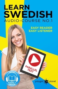  Polyglot Planet - Learn Swedish - Easy Reader | Easy Listener | Parallel Text Swedish Audio Course No. 1 - Learn Swedish | Easy Audio &amp; Easy Text, #1.