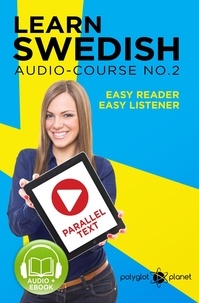  Polyglot Planet - Learn Swedish - Easy Reader | Easy Listener | Parallel Text Swedish Audio Course No. 2 - Learn Swedish | Easy Audio &amp; Easy Text, #2.