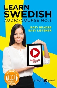  Polyglot Planet - Learn Swedish - Easy Reader | Easy Listener | Parallel Text Swedish Audio Course No. 3 - Learn Swedish | Easy Audio &amp; Easy Text, #3.