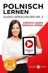 Polyglot Planet - Polnisch Lernen - Einfach Lesen | Einfach Hören | Paralleltext - Audio-Sprachkurs Nr. 3 - Einfach Polnisch Lernen | Hören &amp; Lesen, #3.