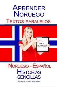  Polyglot Planet Publishing - Aprender Noruego - Textos paralelos - Historias sencillas (Noruego - Español) Hablar Noruego.