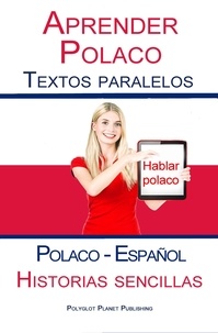  Polyglot Planet Publishing - Aprender Polaco - Textos paralelos - Historias sencillas (Polaco - Español) Hablar Polaco.