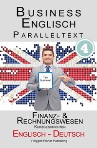  Polyglot Planet Publishing - Business Englisch - Paralleltext - Finanz- &amp; Rechnungswesen (Kurzgeschichten) Englisch - Deutsch.