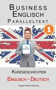 Business Englisch - Paralleltext Kurzgeschichten (Englisch - Deutsch)