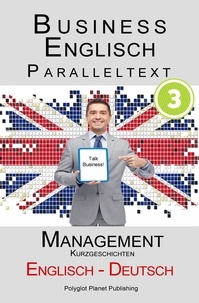  Polyglot Planet Publishing - Business Englisch - Paralleltext - Management (Kurzgeschichten) Englisch - Deutsch.