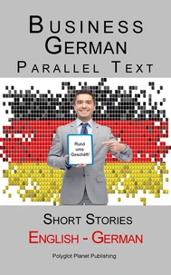 Business German - Parallel Text | Short Stories (English - German)