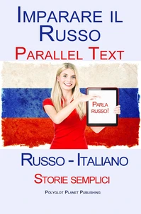 Imparare il russo - Parallel Text - Storie semplici (Russo - Italiano)