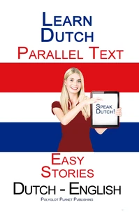 Learn Dutch - Parallel Text - Easy Stories (Dutch - English)