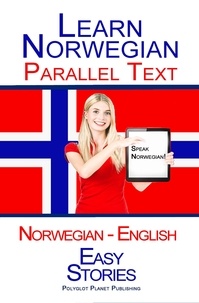  Polyglot Planet Publishing - Learn Norwegian - Parallel Text - Easy Stories (Norwegian - English).