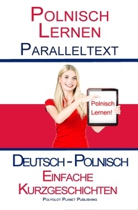  Polyglot Planet Publishing - Polnisch Lernen - Paralleltext - Einfache Kurzgeschichten (Deutsch - Polnisch) - Polnisch Lernen mit Paralleltext, #1.