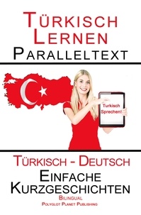  Polyglot Planet Publishing - Türkisch Lernen - Paralleltext - Einfache Kurzgeschichten (Türkisch - Deutsch) Bilingual - Doppeltext - Türkisch Lernen mit Paralleltext, #1.