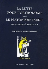La lutte pour l'orthodoxie dans le platonisme tardif