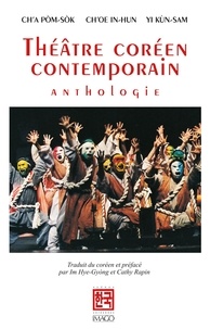 Pom-Sok Ch'a et In-Hun Ch'oe - Théâtre coréen contemporain - Anthologie.