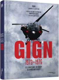  Poma - GIGN 1973-1976 - De la naissance du groupe à la mission Djibouti.