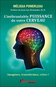 L'inébranlable puissance de votre cerveau