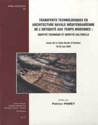 Transferts technologiques en architecture navale méditerranéenne de l'Antiquité aux temps modernes : identité technique et identité culturelle