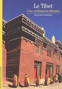 Le Tibet. Une Civilisation Blessee