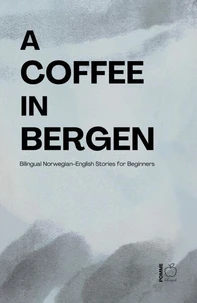 A Coffee in Bergen: Bilingual Norwegian-English Stories for Beginners