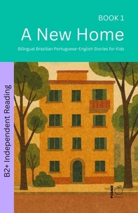 A New Home: Bilingual Brazilian Portuguese–English Stories for Kids