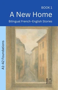 A New Home: Bilingual French–English Stories