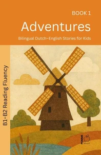 Adventures: Bilingual Dutch–English Stories for Kids