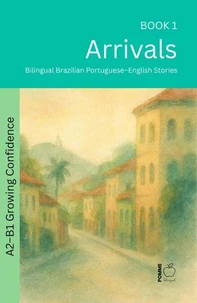 Arrivals: Bilingual Brazilian Portuguese–English Stories