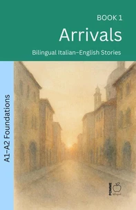Arrivals: Bilingual Italian–English Stories