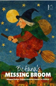 Befana’s Missing Broom: Bilingual Italian-English Christmas Stories for Children