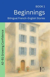 Beginnings: Bilingual French–English Stories