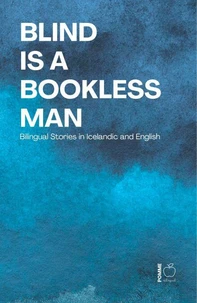 Blind Is a Bookless Man: Bilingual Stories in Icelandic and English