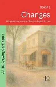 Changes: Bilingual Latin American Spanish–English Stories
