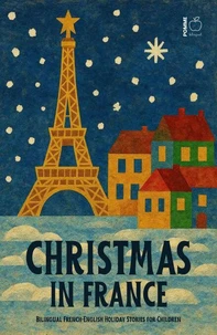 Christmas in France: Bilingual French-English Holiday Stories for Children