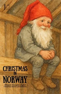 Christmas in Norway: Bilingual Norwegian-English Christmas Stories for Children