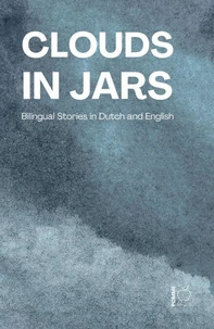 Clouds in Jars: Bilingual Stories in Dutch and English