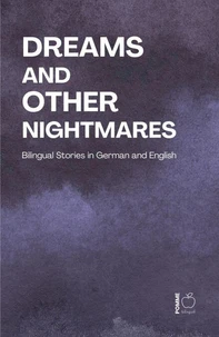 Dreams and Other Nightmares: Bilingual Stories in German and English