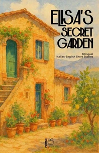 Elisa’s Secret Garden: Bilingual Italian-English Short Stories