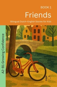 Friends: Bilingual Dutch–English Stories for Kids