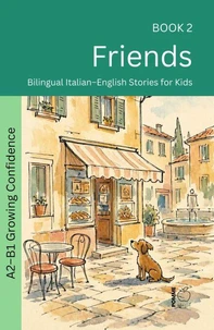 Friends: Bilingual Italian–English Stories for Kids