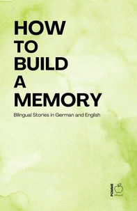 How to Build a Memory: Bilingual Stories in German and English