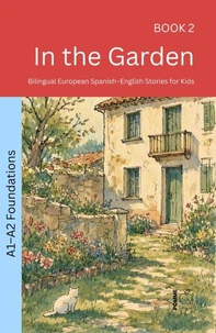 In the Garden: Bilingual European Spanish–English Stories for Kids