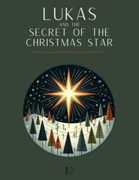 Lukas and the Secret of the Christmas Star: Bilingual German-English Christmas Stories for Kids