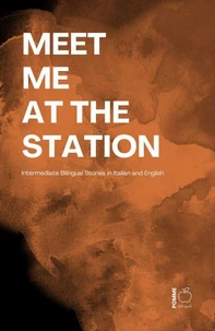 Meet Me at the Station: Intermediate Bilingual Stories in Italian and English