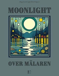Moonlight Over Mälaren: Bilingual Swedish-English Stories for Beginners