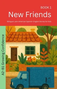 New Friends: Bilingual Latin American Spanish–English Stories for Kids