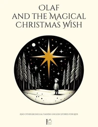 Olaf and the Magical Christmas Wish And Other Bilingual Danish-English Stories for Kids