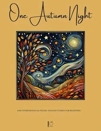 One Autumn Night And Other Bilingual Polish-English Stories For Beginners