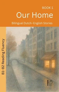 Our Home: Bilingual Dutch–English Stories