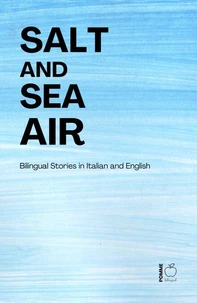 Salt and Sea Air: Bilingual Stories in Italian and English