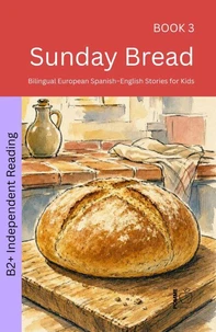 Sunday Bread: Bilingual European Spanish–English Stories for Kids