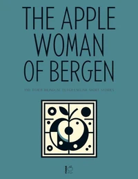 The Apple Woman of Bergen And Other Bilingual Dutch-English Short Stories